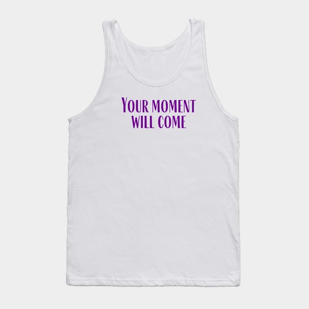 Your Moment Tank Top by ryanmcintire1232